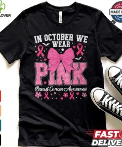 In October We Wear Pink Breast Cancer Awareness T Shirt