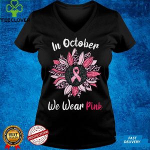 In October We Wear Pink Breast Cancer Sunflower Pink T Shirt