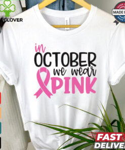 In October we Wear Pink shirt 1 In October we Wear Pink shirt