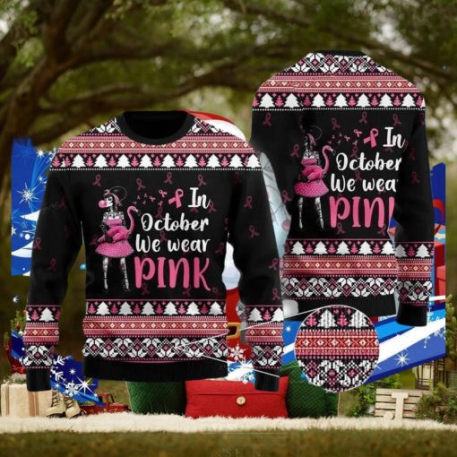 In Octorber We Wear Pink Flamingo Ugly Christmas Sweater Special Gift For Men Women
