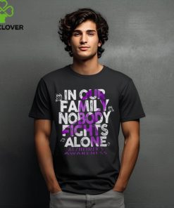 In Our Family Nobody Fights Alzheimer Alone Alzheimer’s Awareness T Shirt