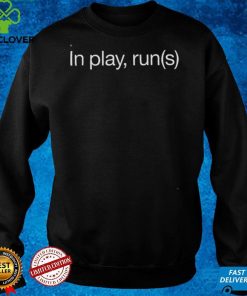 In Play, Run(s) T Shirt