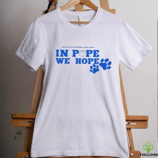 In Pope We Hope Make Kentucky Basketball Great Again hoodie, sweater, longsleeve, shirt v-neck, t-shirt