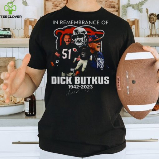 In Remembrance Of Dick Butkus 1942 – 2023 Signature T hoodie, sweater, longsleeve, shirt v-neck, t-shirt