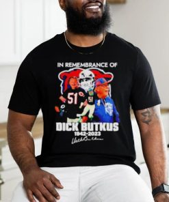 In Remembrance of Dick Butkus 1942 – 2023 signatures shirt