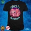 In Science We Axolotl Questions Funny Axolotl Retro Vintage T Shirt (1)