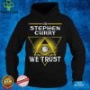 In Stephen Curry We Trust Gift For Fans T Shirt