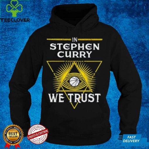 In Stephen Curry We Trust Gift For Fans T Shirt