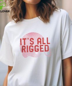 In The Clutch Shop It's All Rigged T Shirt