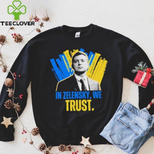 In Zelensky We Trust Ukrainian President Zelensky Shirt