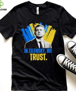 In Zelensky We Trust Ukrainian President Zelensky Shirt