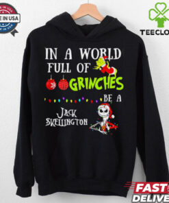 In a world full of Grinches be a Jack Skellington Christmas shirt