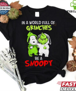 In a world full of Grinches be a Snoopy Christmas shirt