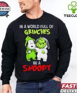 In a world full of Grinches be a Snoopy Christmas shirt 2 In a world full of Grinches be a Snoopy Christmas shirt