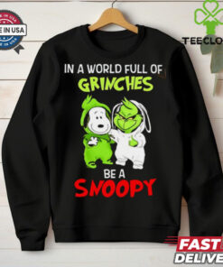 In a world full of Grinches be a Snoopy Christmas shirt 3 In a world full of Grinches be a Snoopy Christmas shirt