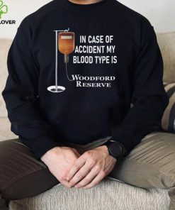 In case of accident my blood type is Woodford Reserve hoodie, sweater, longsleeve, shirt v-neck, t-shirt