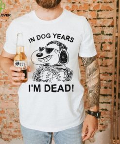 In dog Snoopy years I’m dead shirt