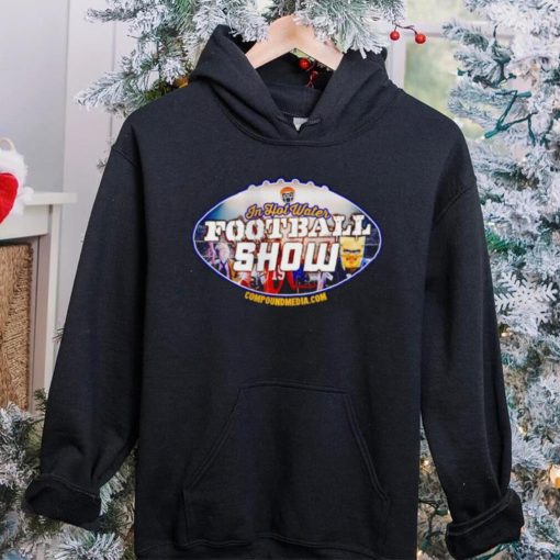 In hot water football show hoodie, sweater, longsleeve, shirt v-neck, t-shirt