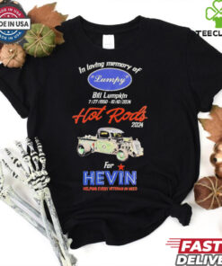 In loving memory of Lymph Bill Lumpkin Hot Rods 2024 for Hevin shirt