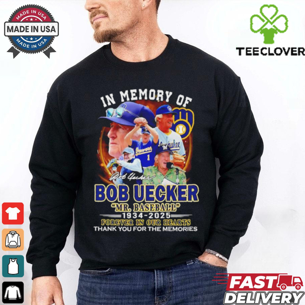 In memory of Bob Uecker Mr Baseball 1934 2025 thank you for the memories signature shirt In memory of Bob Uecker Mr Baseball 1934 2025 thank you for the memories signature shirt