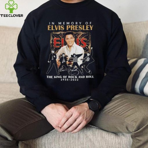 In memory of Elvis Presley the king of Rock and Roll 1935 2022 signature hoodie, sweater, longsleeve, shirt v-neck, t-shirt