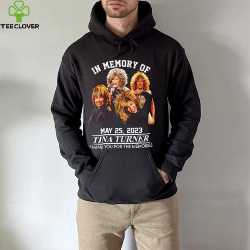 In memory of May 25 2023 Tina Turner thank you for the memories RIP shirt