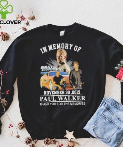 In memory of November 30,2013 Paul Walker thank you for the memories Fast and Furious shirt