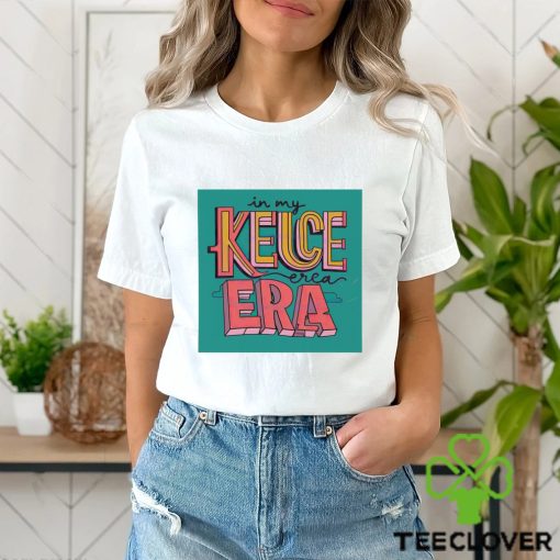 In my Kelce Era Travis Kelce shirt