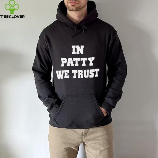 In patty we trust hoodie, sweater, longsleeve, shirt v-neck, t-shirt