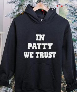 In patty we trust hoodie, sweater, longsleeve, shirt v-neck, t-shirt