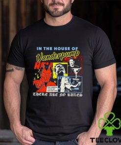 In the house of Vanderpump there are no rules hoodie, sweater, longsleeve, shirt v-neck, t-shirt