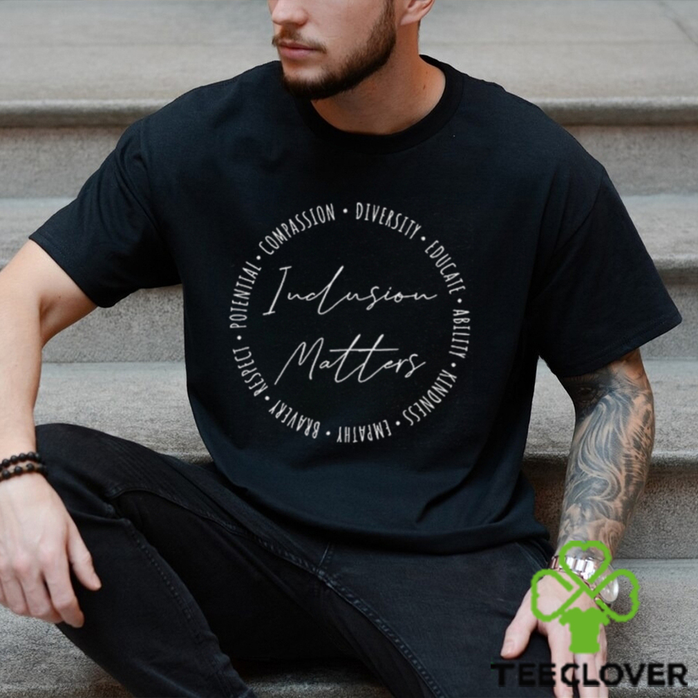 Inclusion Matters Shirt Autism Awareness Tee Classroom Diversity T Shirt Unisex Inclusion Matters Shirt Autism Awareness Tee Classroom Diversity T Shirt Unisex