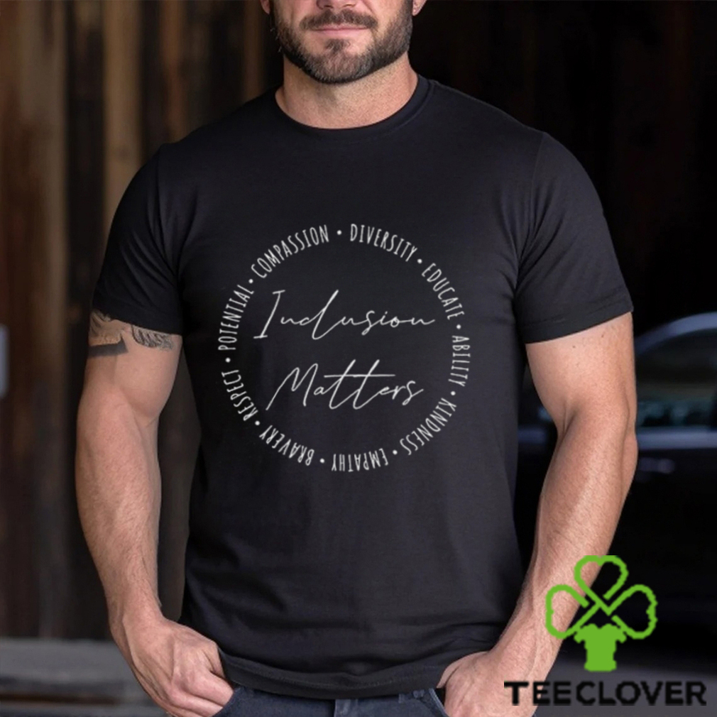 Inclusion Matters Shirt Autism Awareness Tee Classroom Diversity T Shirt Unisex Inclusion Matters Shirt Autism Awareness Tee Classroom Diversity T Shirt Unisex