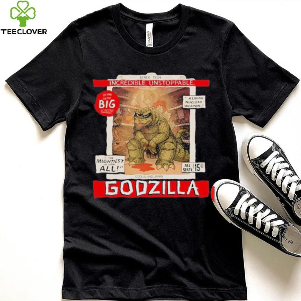 Incredible Unstoppable Godzilla Since 1954 Shirt Incredible Unstoppable Godzilla Since 1954 Shirt
