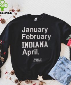 Indiana Basketball January February Indiana April Shirt