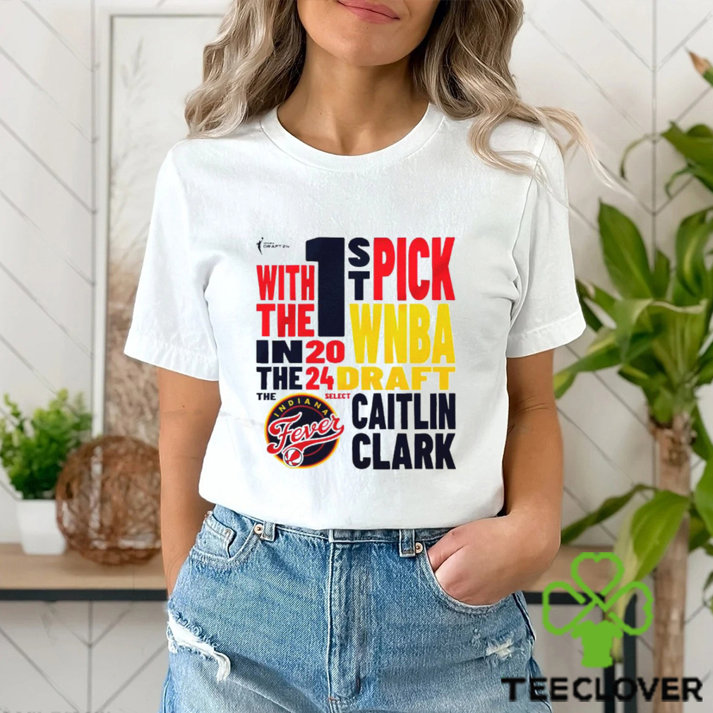 Indiana Fever Caitlin Clark 2024 WNBA 1st pick shirt Indiana Fever Caitlin Clark 2024 WNBA 1st pick shirt