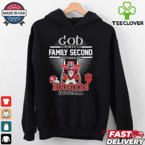 Indiana Hoosiers – God First Family Second Then Hoosiers Football T Shirts