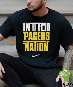 Indiana Pacers Nike In It For Pacers Nation Nation Basketball NBA Unisex T Shirt