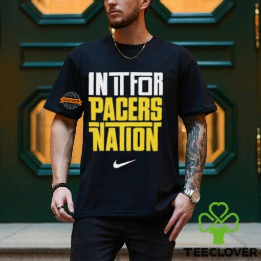 Indiana Pacers Nike In It For Pacers Nation Nation Basketball NBA Unisex T Shirt