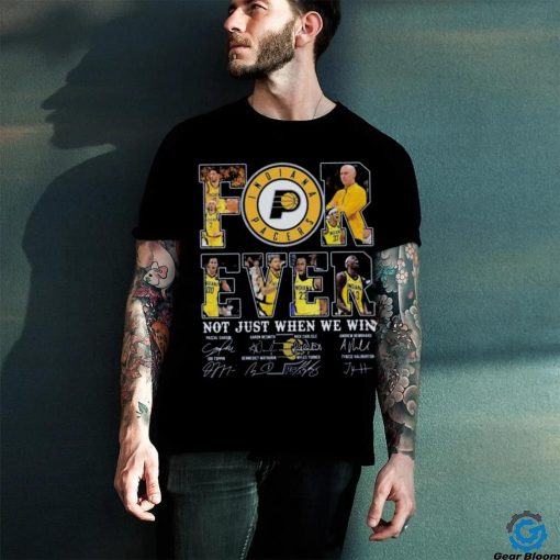 Indiana pacers fan forever not just when we win 2024 player sign shirt