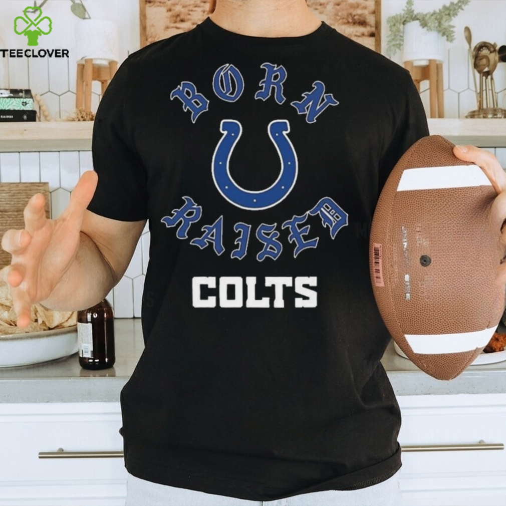 Indianapolis Colts Born X Raised T-shirt Hoodie Sweatshirt