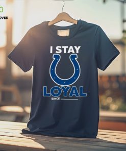 Indianapolis Colts I Stay Loyal Since Personalized Shirt 2 Indianapolis Colts I Stay Loyal Since Personalized Shirt