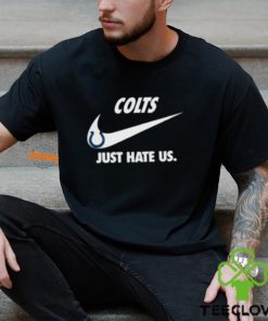 Indianapolis Colts Just Hate Us Unisex T Shirt