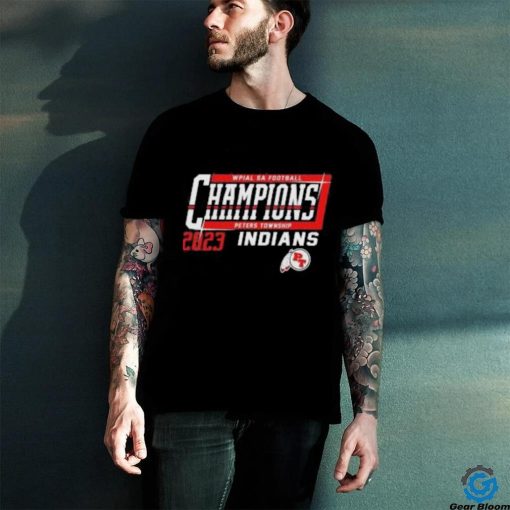Indians Peters Township 2023 Wpial 5a Football Champions Shirt