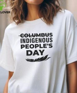 Indigenous Peoples Day Shirt Shirt