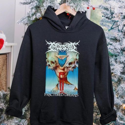 Ingested The Tide Of Death and Fractured Dreams hoodie, sweater, longsleeve, shirt v-neck, t-shirt