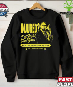 Injured I_ll Fight For You Poatan Personal Injury Shirt