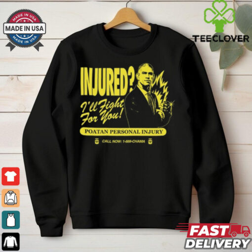 Injured I_ll Fight For You Poatan Personal Injury Shirt