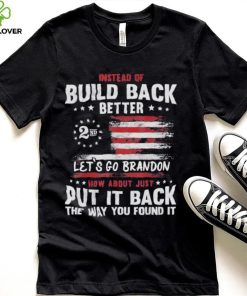 Instead of build back better let's go brandon 2nd amendment American flag shirt 2 Instead of build back better let's go brandon 2nd amendment American flag shirt
