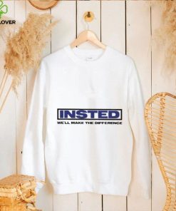 Insted We’ll Make The Difference Shirt